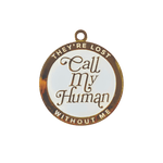 Load image into Gallery viewer, Call My Human They&#39;re Lost Without Me Lost Dog Enamel Pet Tag
